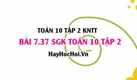 Bài 7.37 SGK Toán 10 tập 2 Kết nối tri thức
